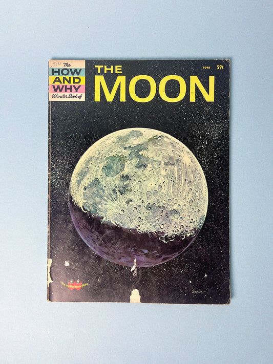The HOW AND WHY Wonder Book of THE MOON
